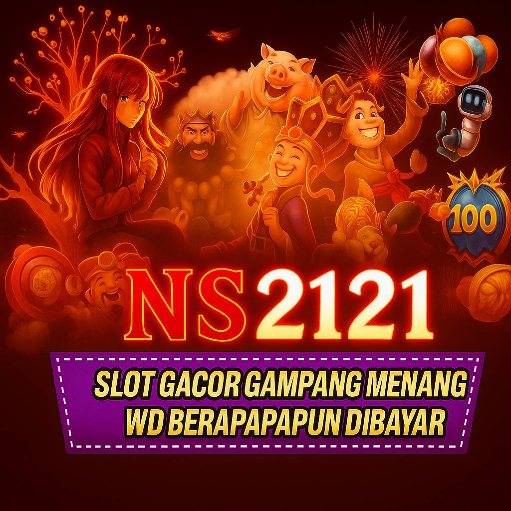 NS2121: SITUS RESMI SLOT INDONESIA DENGAN GRATIS BONUS